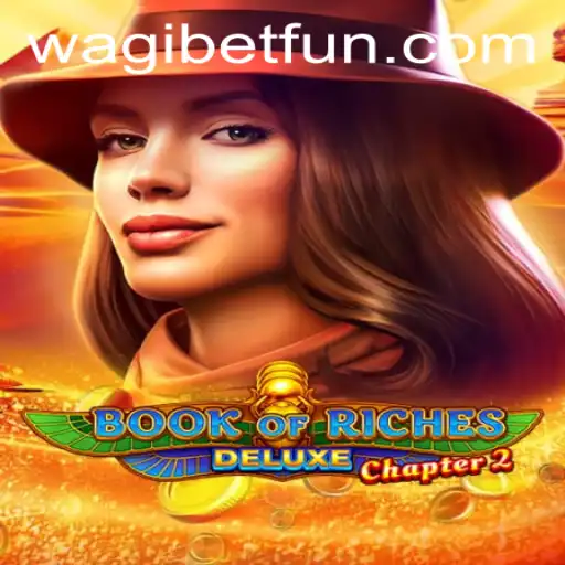 Exploring the Thrills of 'Book of Riches Deluxe Chapter 2' With WAGIBET.COM