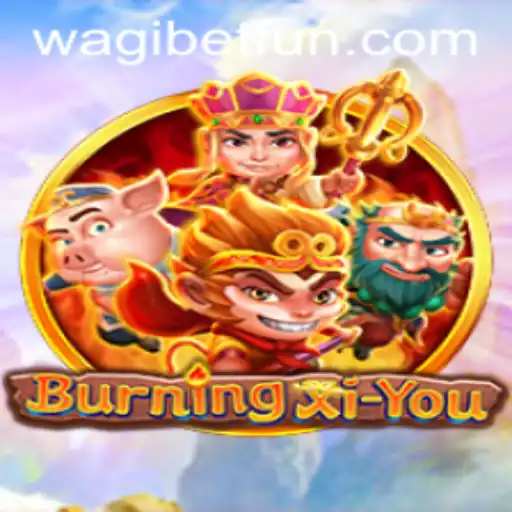 Exploring the Exciting World of BurningXiYou on WAGIBET.COM