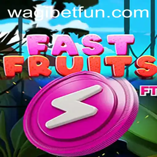 Discover the Thrills of FastFruits: A Juicy Adventure with WAGIBET.COM