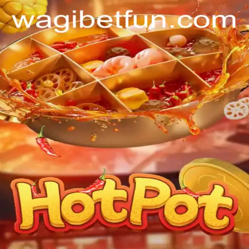 Exploring the Fun and Excitement of Hotpot on WAGIBET.COM