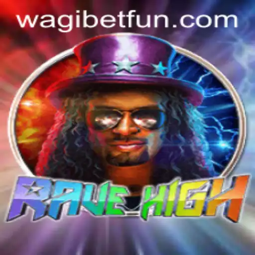 RaveHigh: Dive Into the Ultimate Gaming Experience with WAGIBET.COM