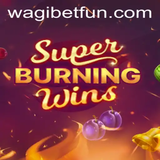 SuperBurningWins: An In-Depth Look into the Popular Slot Game by WAGIBET.COM
