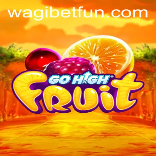 Discover the Engaging World of GoHighFruit with WAGIBET.COM