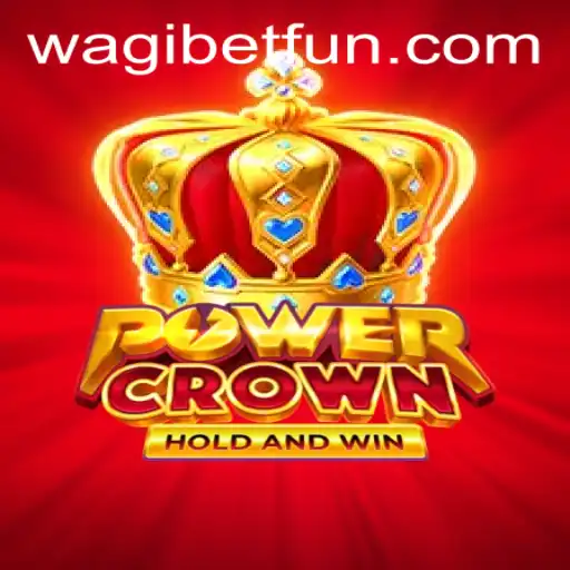 PowerCrown: The Revolutionary Online Game Experience Hosted by WAGIBET.COM